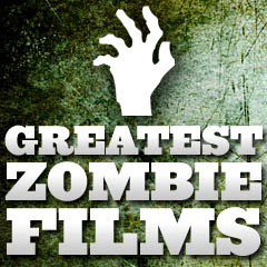 Greatest Zombie Films